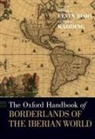 Danna A. (Professor of History Levin Rojo, Danna A. Levin (EDT)/ Radding Rojo, Danna A. Levin Rojo, Cynthia Radding, Radding Cynthia - Oxford Handbook of Borderlands of the Iberian World