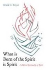 Mark G Boyer, Mark G. Boyer - What is Born of the Spirit is Spirit
