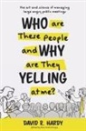 David R. Hardy, Marc Huminilowycz - Who are These People and Why are They Yelling at me?