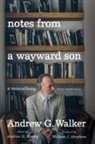 Andrew G. Walker - Notes from a Wayward Son