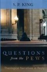 S. P. King - Questions from the Pews