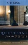 S. P. King - Questions from the Pews