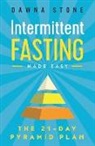 Dawna Stone - Intermittent Fasting Made Easy: The 21-Day Pyramid Plan