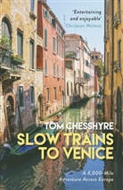Tom Chesshyre, Chesshyre Tom - Slow Trains to Venice