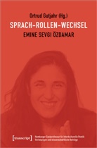 Emine S. Özdamar, Emine Sevgi Özdamar, Ortrud Gutjahr - Sprach-Rollen-Wechsel