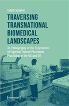 Judith Schühle - Traversing Transnational Biomedical Landscapes