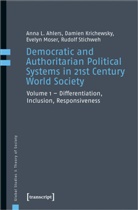 Anna Ahlers, Anna L Ahlers, Anna L. Ahlers, Damie Krichewsky, Damien Krichewsky, Evel Moser... - Democratic and Authoritarian Political Systems in 21st Century World Society