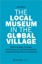 Insa Müller - The Local Museum in the Global Village