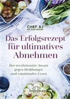Aj Chef, AJ (Abbie Jaye Chef, AJ (Abbie Jaye) Chef, Chef A, Glen Merzer - Das Erfolgsrezept für ultimatives Abnehmen