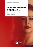 Verena Brunschweiger - Die Childfree-Rebellion