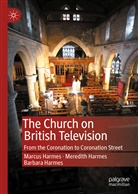 Barbara Harmes, Marcu Harmes, Marcus Harmes, Meredit Harmes, Meredith Harmes - The Church on British Television