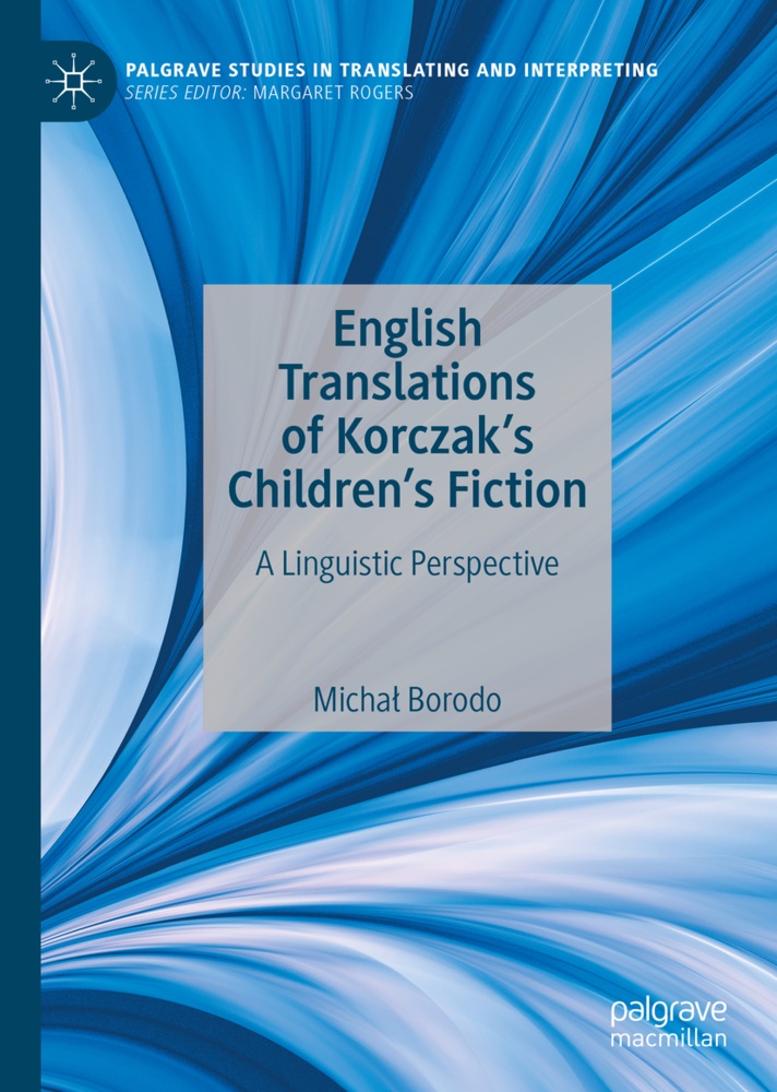 Micha¿ Borodo, Michal Borodo - English Translations of Korczak's Children's Fiction - A Linguistic Perspective