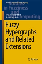 Muhamma Akram, Muhammad Akram, Anam Luqman - Fuzzy Hypergraphs and Related Extensions