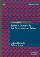 Rafaela Granja, Helen Machado, Helena Machado - Forensic Genetics in the Governance of Crime