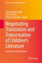 Joanna Dybiec-Gajer, Ma¿gorzata Kodura, Magorzata Kodura, Malgorzata Kodura, Riitt Oittinen, Riitta Oittinen - Negotiating Translation and Transcreation of Children's Literature