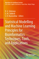 M Siddesh, G M Siddesh, S. R. Manisekhar, S R Manisekhar, G. M. Siddesh, K. G. Srinivasa - Statistical Modelling and Machine Learning Principles for Bioinformatics Techniques, Tools, and Applications