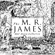M R James, M. R. James, James D'Arcy,  Full Cast, Mark Gatiss, Derek Jacobi... - The M. R. James BBC Radio Collection (Hörbuch) - Dramatisations and readings of his classic ghost stories