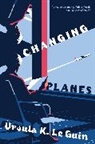 Ursula K Le Guin, Ursula K. Le Guin, Eric Beddow, Eric Beddows - Changing Planes