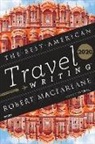 Jason Wilson, Rober Macfarlane, Robert Macfarlane, Wilson, Jason Wilson - The Best American Travel Writing 2020
