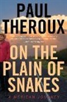 Paul Theroux - On the Plain of Snakes