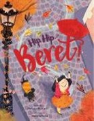 Melanie Ellsworth, Morena Forza - Hip, Hip . . . Beret! Touch-and-Feel Storybook