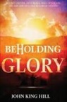 John King Hill, Evette Young - BEHOLDING THE GLORY