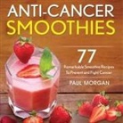 Paul Morgan - Anti-Cancer Smoothies