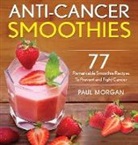 Paul Morgan - Anti-Cancer Smoothies