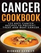 Richard Barkley - Cancer Cookbook