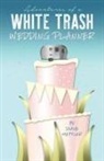 Diane Mettler - Adventures of a White Trash Wedding Planner