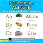 Greta S, Greta S. - My First Italian Alphabets Picture Book with English Translations