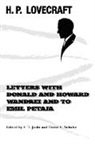 H. P. Lovecraft, S. T. Joshi, David E. Schultz - Letters with Donald and Howard Wandrei and to Emil Petaja