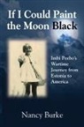 Nancy Burke - If I Could Paint the Moon Black