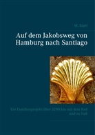 Martina Stahl - Auf dem Jakobsweg von Hamburg nach Santiago