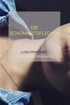 Luisa Pointner, Luisa Pointner - DIE SCHÖNHEITSFLECKEN