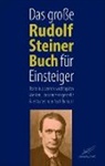 Axel Burkart - Das große Rudolf Steiner Buch für Einsteiger