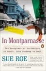 Sue Roe - In Montparnasse The Emergence of Surrealism in Paris, from Duchamp to Dalí (Paperback)