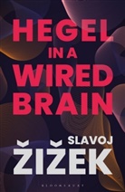 Slavoj Zizek, Slavoj Žižek - Hegel in A Wired Brain