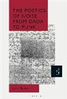John Melillo - The Poetics of Noise from Dada to Punk