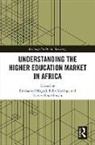 Emmanuel (University of Greenwich Mogaji, Robert Ebo Hinson, Robert Ebo Hinson, Felix Maringe, Maringe Felix, Emmanuel Mogaji - Understanding the Higher Education Market in Africa