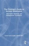 Cyndi Turner - Clinician''s Guide to Alcohol Moderation