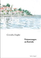 Cornelia Ziegler - Erinnerungen an Korcula