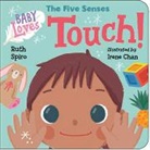 Irene Chan, Ruth Spiro - Baby Loves the Five Senses: Touch!