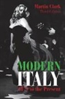 Martin Clark - Modern Italy, 1871 to the Present