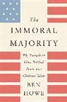 Ben Howe, Howe Ben - The Immoral Majority