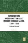 Per Sivefors, Per (Linnaeus University Sivefors - Representing Masculinity in Early Modern English Satire, 15901603