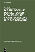 Nicolai Hartmann - Die Philosophie des deutschen Idealismus, Teil 1: Fichte, Schelling und die Romantik