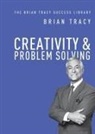 Brian Tracy - Creativity and Problem Solving
