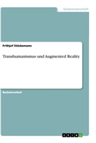 Frithjof Stückemann - Transhumanismus und Augmented Reality