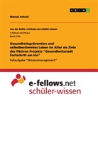 Manuel Anhold - Gesundheitsprävention und selbstbestimmtes Leben im Alter als Ziele des fiktiven Projekts "Gesundheitsstadt Fortschritt am Inn"